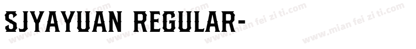 SJyayuan Regular字体转换